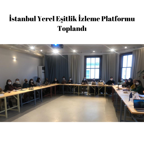 İstanbul Yerel Eşitlik İzleme Platformu Toplandı