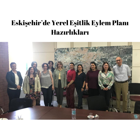 Eskişehir’de Yerel Eşitlik Eylem Planı Hazırlıkları