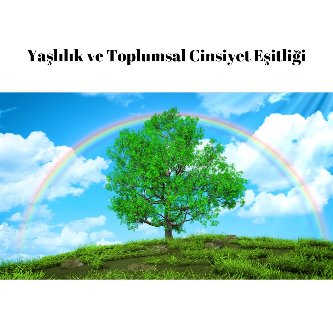 Yaşlılık ve Toplumsal Cinsiyet Eşitliği