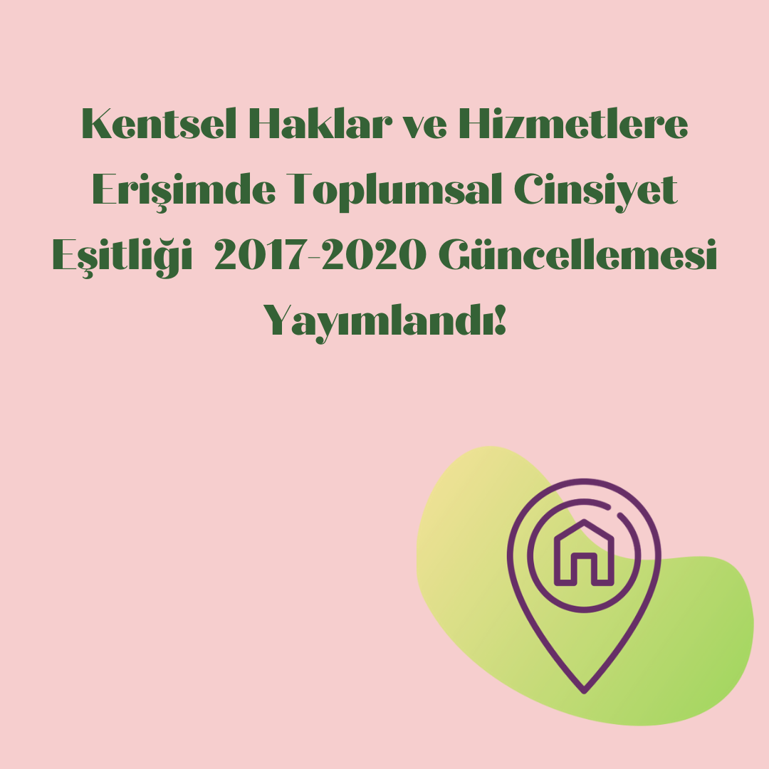 Kentsel Haklar ve Hizmetlere Erişimde Toplumsal Cinsiyet Eşitliği Bilgi Notu