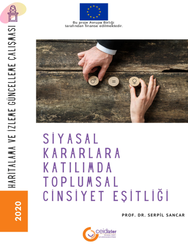 Siyasal Kararlara Katılımda Toplumsal Cinsiyet Eşitliği Haritalama ve İzleme Çalışması: 2017-2020 Güncellemesi